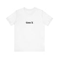 Gen X - Unisex Jersey Short Sleeve Tee